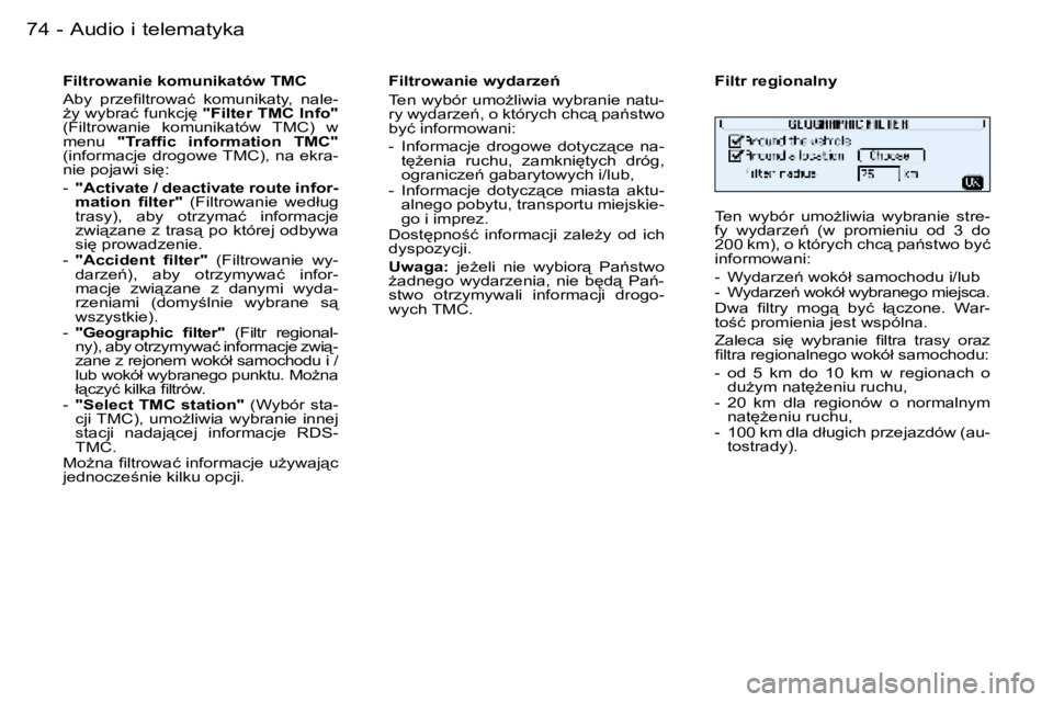PEUGEOT 206 2006  Instrukcja obsługi (in Polish) �7�4 �-�A�u�d�i�o� �i� �t�e�l�e�m�a�t�y�k�a
�F�i�l�t�r�o�w�a�n�i�e� �k�o�m�u�n�i�k�a�t�ó�w� �T�M�C 
�A�b�y�  �p�r�z�e�ﬁ�l�t�r�o�w�a�ć �k�o�m�u�n�i�k�a�t�y�, �n�a�l�e�- 
G�y� �w�y�b�r�a�ć� �f�u�n