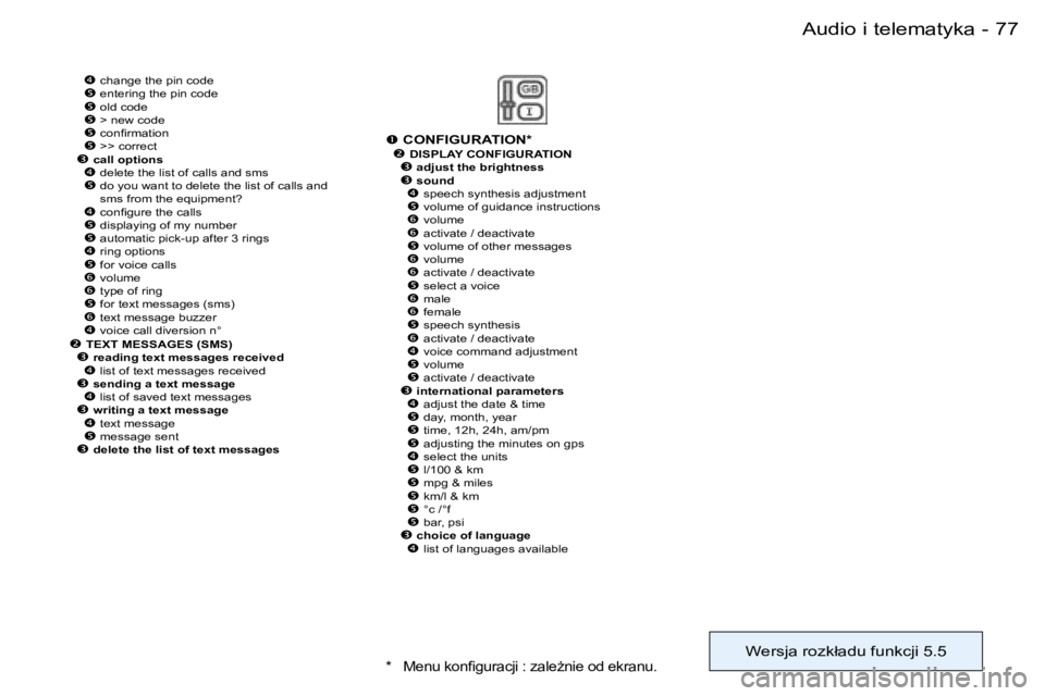 PEUGEOT 206 2006  Instrukcja obsługi (in Polish) �7�7
�-�A�u�d�i�o� �i� �t�e�l�e�m�a�t�y�k�a
�� �c�h�a�n�g�e� �t�h�e� �p�i�n� �c�o�d�e�� �e�n�t�e�r�i�n�g� �t�h�e� �p�i�n� �c�o�d�e�� �o�l�d� �c�o�d�e�� �>� �n�e�w� �c�o�d�e� �� �c�o�n�