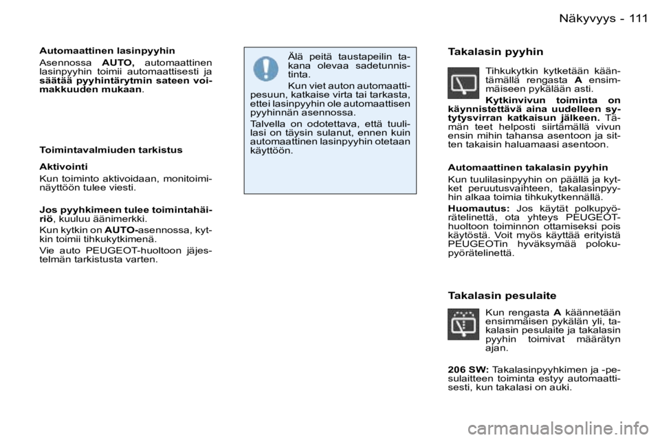 PEUGEOT 206 2006  Omistajan Käsikirja (in Finnish) �1�1�1�N�ä�k�y�v�y�y�s�-
�A�u�t�o�m�a�a�t�t�i�n�e�n� �l�a�s�i�n�p�y�y�h�i�n 
�A�s�e�n�n�o�s�s�a� �A�U�T�O�,�  �a�u�t�o�m�a�a�t�t�i�n�e�n� 
�l�a�s�i�n�p�y�y�h�i�n�  �t�o�i�m�i�i�  �a�u�t�o�m�a�a�t�t�i