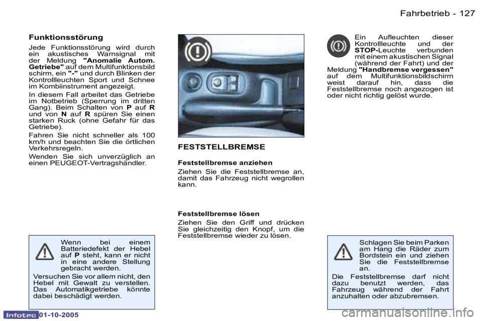PEUGEOT 206 2005.5  Betriebsanleitungen (in German) �F�a�h�r�b�e�t�r�i�e�b
�1�2�6 �-
�0�1�-�1�0�-�2�0�0�5
�1�2�7
�F�a�h�r�b�e�t�r�i�e�b
�-
�0�1�-�1�0�-�2�0�0�5
�F�E�S�T�S�T�E�L�L�B�R�E�M�S�E
�F�e�s�t�s�t�e�l�l�b�r�e�m�s�e� �a�n�z�i�e�h�e�n 
�Z�i�e�h�e�