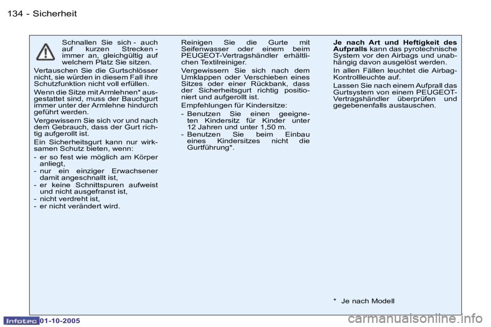 PEUGEOT 206 2005.5  Betriebsanleitungen (in German) �S�i�c�h�e�r�h�e�i�t
�1�3�4 �-
�0�1�-�1�0�-�2�0�0�5
�S�c�h�n�a�l�l�e�n�  �S�i�e�  �s�i�c�h� �-�  �a�u�c�h�  
�a�u�f�  �k�u�r�z�e�n�  �S�t�r�e�c�k�e�n� �-� 
�i�m�m�e�r�  �a�n�,�  �g�l�e�i�c�h�g�ü�l�t�