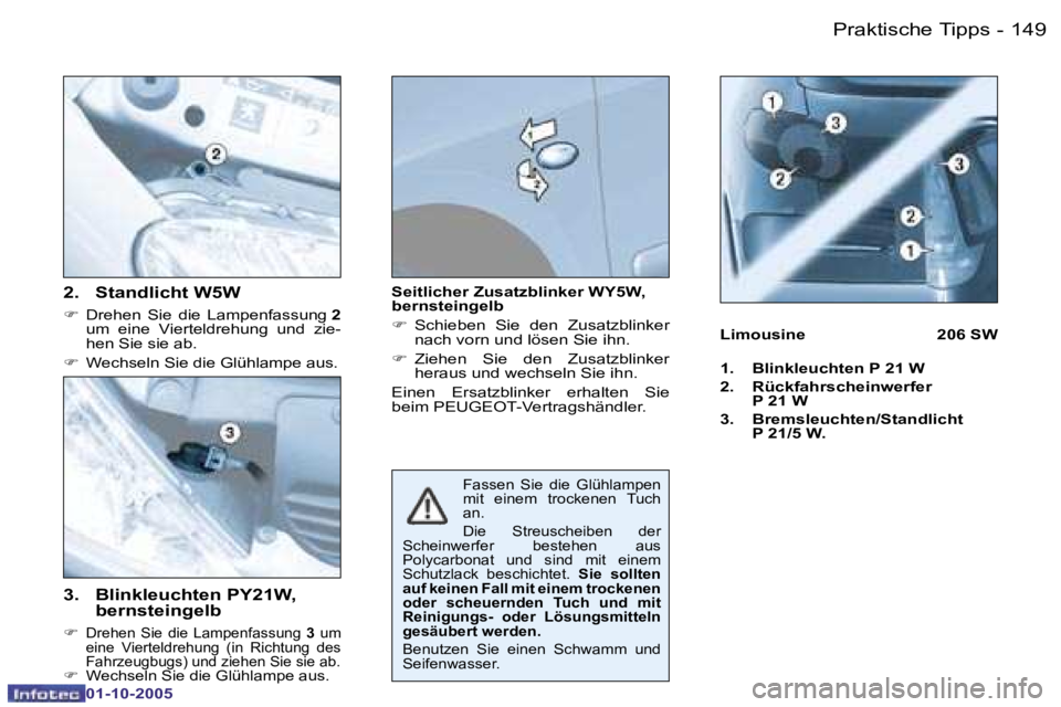 PEUGEOT 206 2005.5  Betriebsanleitungen (in German) �P�r�a�k�t�i�s�c�h�e� �T�i�p�p�s
�1�4�8 �-
�0�1�-�1�0�-�2�0�0�5
�1�4�9
�P�r�a�k�t�i�s�c�h�e� �T�i�p�p�s
�-
�0�1�-�1�0�-�2�0�0�5
�3�.�  �B�l�i�n�k�l�e�u�c�h�t�e�n� �P�Y�2�1�W�,� 
�b�e�r�n�s�t�e�i�n�g�e