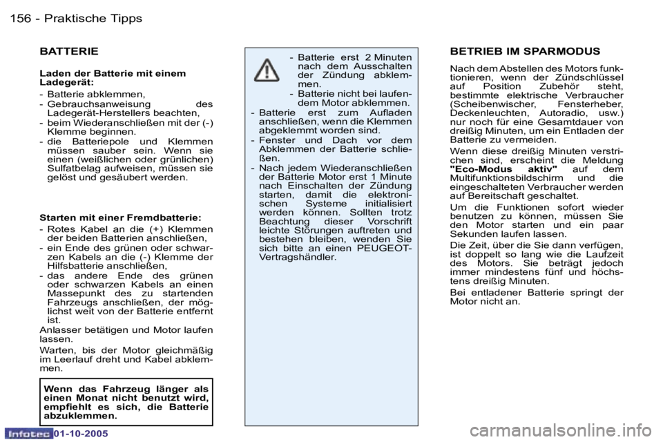 PEUGEOT 206 2005.5  Betriebsanleitungen (in German) �P�r�a�k�t�i�s�c�h�e� �T�i�p�p�s
�1�5�6 �-
�0�1�-�1�0�-�2�0�0�5
�1�5�7
�P�r�a�k�t�i�s�c�h�e� �T�i�p�p�s
�-
�0�1�-�1�0�-�2�0�0�5
�B�A�T�T�E�R�I�E
�L�a�d�e�n� �d�e�r� �B�a�t�t�e�r�i�e� �m�i�t� �e�i�n�e�