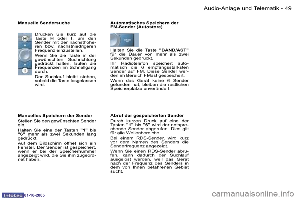 PEUGEOT 206 2005.5  Betriebsanleitungen (in German) �4�8 �-�A�u�d�i�o�-�A�n�l�a�g�e� �u�n�d� �T�e�l�e�m�a�t�i�k
�0�1�-�1�0�-�2�0�0�5
�4�9
�-�A�u�d�i�o�-�A�n�l�a�g�e� �u�n�d� �T�e�l�e�m�a�t�i�k
�0�1�-�1�0�-�2�0�0�5
�A�u�t�o�m�a�t�i�s�c�h�e�s� �S�p�e�i�c