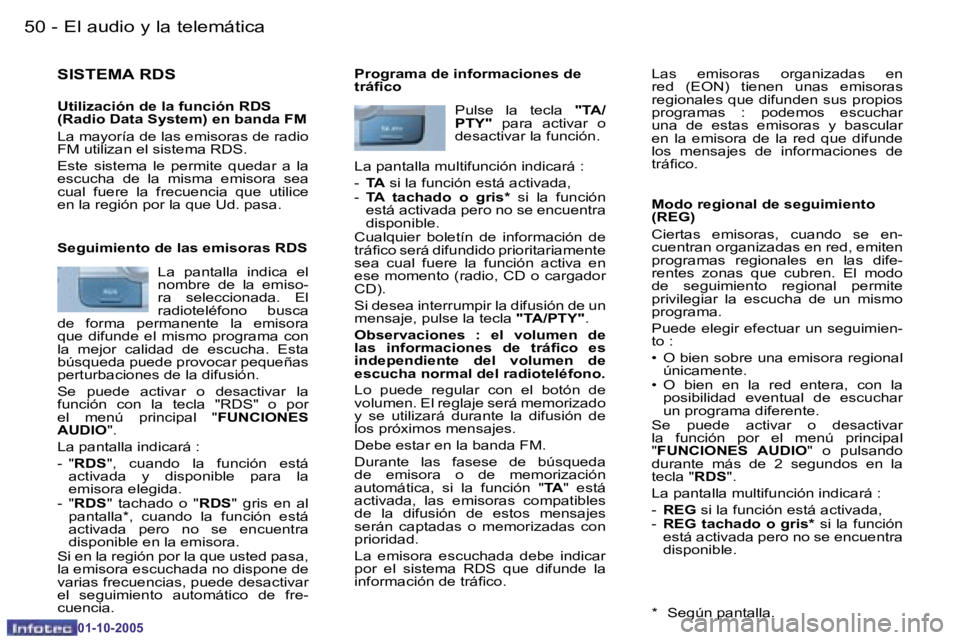 PEUGEOT 206 2005.5  Manual del propietario (in Spanish) �5�0 �-�E�l� �a�u�d�i�o� �y� �l�a� �t�e�l�e�m�á�t�i�c�a
�0�1�-�1�0�-�2�0�0�5
�5�1
�-�E�l� �a�u�d�i�o� �y� �l�a� �t�e�l�e�m�á�t�i�c�a
�0�1�-�1�0�-�2�0�0�5
�S�I�S�T�E�M�A� �R�D�S
�U�t�i�l�i�z�a�c�i�ó