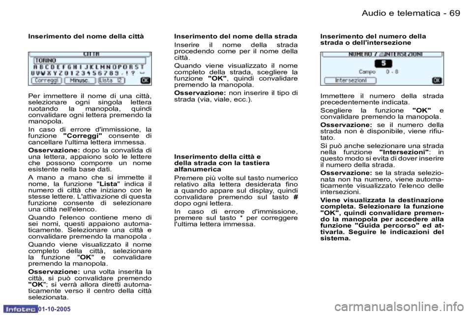 PEUGEOT 206 2005.5  Manuale duso (in Italian) �6�8 �-�A�u�d�i�o� �e� �t�e�l�e�m�a�t�i�c�a
�0�1�-�1�0�-�2�0�0�5
�6�9
�-�A�u�d�i�o� �e� �t�e�l�e�m�a�t�i�c�a
�0�1�-�1�0�-�2�0�0�5
�P�e�r�  �i�m�m�e�t�t�e�r�e�  �i�l�  �n�o�m�e�  �d�i�  �u�n�a�  �c�i�t