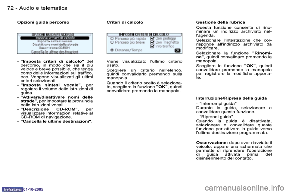 PEUGEOT 206 2005.5  Manuale duso (in Italian) �7�2 �-�A�u�d�i�o� �e� �t�e�l�e�m�a�t�i�c�a
�0�1�-�1�0�-�2�0�0�5
�7�3
�-�A�u�d�i�o� �e� �t�e�l�e�m�a�t�i�c�a
�0�1�-�1�0�-�2�0�0�5
�-� 
�"�I�m�p�o�s�t�a�  �c�r�i�t�e�r�i�  �d�i�  �c�a�l�c�o�l�o�