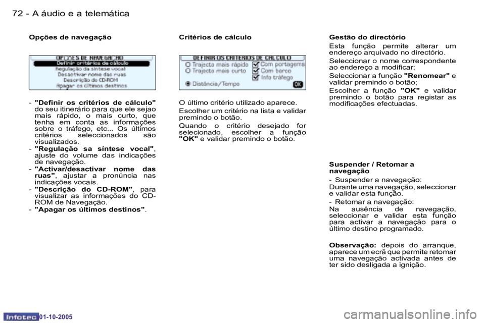 PEUGEOT 206 2005.5  Manual de utilização (in Portuguese) �7�2 �-�A� �á�u�d�i�o� �e� �a� �t�e�l�e�m�á�t�i�c�a
�0�1�-�1�0�-�2�0�0�5
�7�3
�-�A� �á�u�d�i�o� �e� �a� �t�e�l�e�m�á�t�i�c�a
�0�1�-�1�0�-�2�0�0�5
�-� 
�"�D�e�i�n�i�r�  �o�s�  �c�r�i�t�é�r�i�o