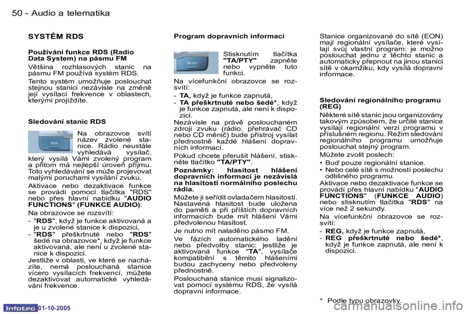 PEUGEOT 206 2005.5  Návod na použití (in Czech) �5�0 �-�A�u�d�i�o� �a� �t�e�l�e�m�a�t�i�k�a
�0�1�-�1�0�-�2�0�0�5
�5�1
�-�A�u�d�i�o� �a� �t�e�l�e�m�a�t�i�k�a
�0�1�-�1�0�-�2�0�0�5
�S�Y�S�T�É�M� �R�D�S
�P�o�u�ž�í�v�á�n�í� �f�u�n�k�c�e� �R�D�S� �(