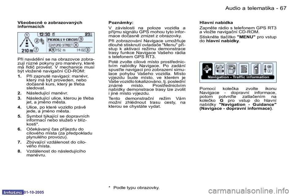 PEUGEOT 206 2005.5  Návod na použití (in Czech) �6�6 �-�A�u�d�i�o� �a� �t�e�l�e�m�a�t�i�k�a
�0�1�-�1�0�-�2�0�0�5
�6�7
�-�A�u�d�i�o� �a� �t�e�l�e�m�a�t�i�k�a
�0�1�-�1�0�-�2�0�0�5
�V�š�e�o�b�e�c�n)� �o� �z�o�b�r�a�z�o�v�a�n�ý�c�h�  
�i�n�f�o�r�m�a