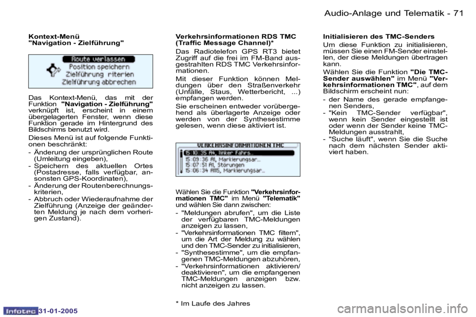 PEUGEOT 206 2004.5  Betriebsanleitungen (in German) �7�0 �-
�3�1�-�0�1�-�2�0�0�5
�7�1
�-
�3�1�-�0�1�-�2�0�0�5
�K�o�n�t�e�x�t�-�M�e�n�ü�  
�"�N�a�v�i�g�a�t�i�o�n� �-� �Z�i�e�l�f�ü�h�r�u�n�g�" 
�D�a�s�  �K�o�n�t�e�x�t�-�M�e�n�ü�,�  �d�a�s�  �m
