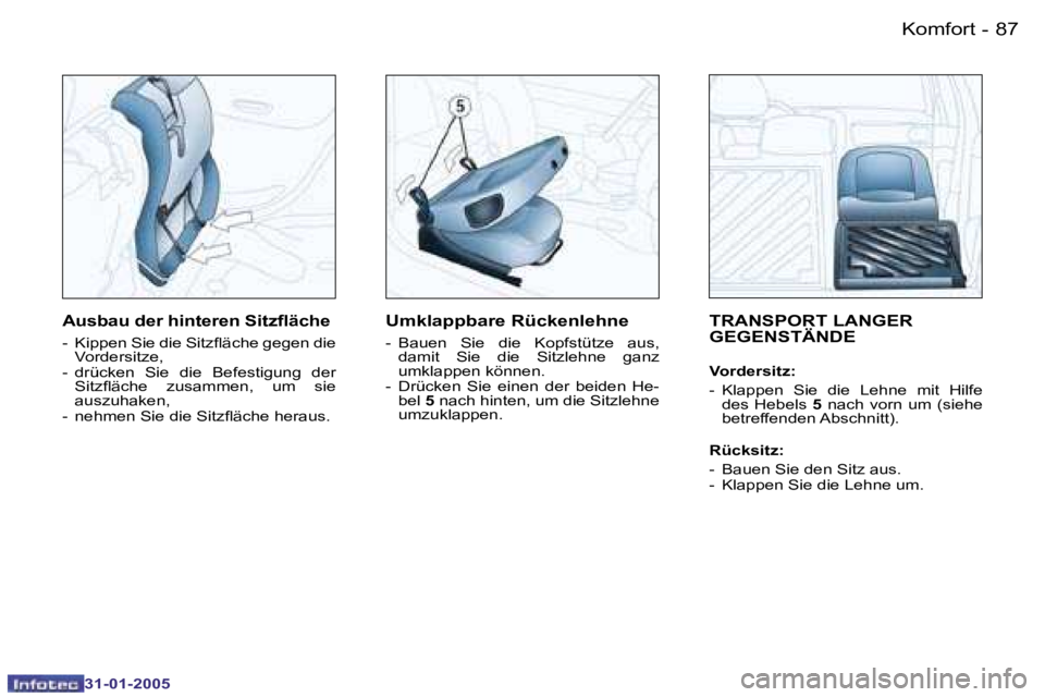 PEUGEOT 206 2004.5  Betriebsanleitungen (in German) �8�6 �-
�3�1�-�0�1�-�2�0�0�5
�8�7
�-
�3�1�-�0�1�-�2�0�0�5
�T�R�A�N�S�P�O�R�T� �L�A�N�G�E�R�  
�G�E�G�E�N�S�T�Ä�N�D�E� 
�V�o�r�d�e�r�s�i�t�z�:�  
�-�  �K�l�a�p�p�e�n�  �S�i�e�  �d�i�e�  �L�e�h�n�e�  �