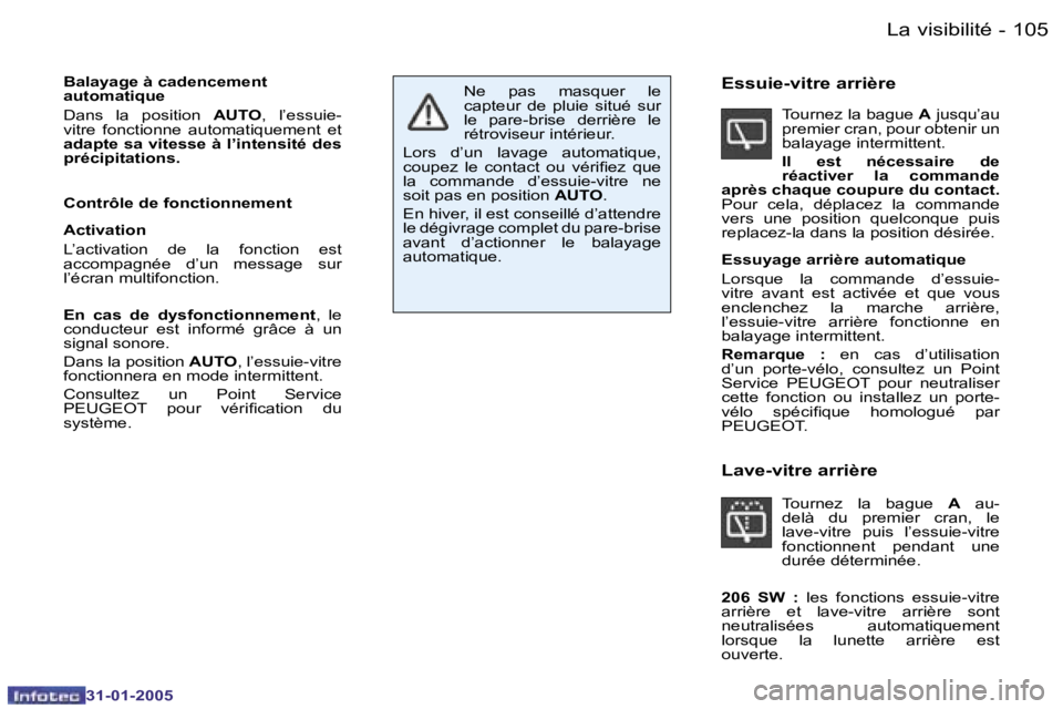 PEUGEOT 206 2004.5  Manuel du propriétaire (in French) �1�0�4 �-
�3�1�-�0�1�-�2�0�0�5
�1�0�5
�-
�3�1�-�0�1�-�2�0�0�5
�B�a�l�a�y�a�g�e� �à� �c�a�d�e�n�c�e�m�e�n�t�  
�a�u�t�o�m�a�t�i�q�u�e 
�D�a�n�s�  �l�a�  �p�o�s�i�t�i�o�n�  �A�U�T�O�,�  �l�’�e�s�s�u�