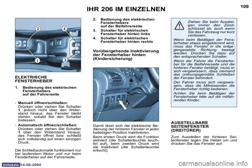 PEUGEOT 206 2004  Betriebsanleitungen (in German) �1�0�9
�1�4�-�0�6�-�2�0�0�4
�I�H�R� �2�0�6� �I�M� �E�I�N�Z�E�L�N�E�N
�E�L�E�K�T�R�I�S�C�H�E�  
�F�E�N�S�T�E�R�H�E�B�E�R� 
�1�.�  �B�e�d�i�e�n�u�n�g� �d�e�s� �e�l�e�k�t�r�i�s�c�h�e�n�  �F�e�n�s�t�e�r�h