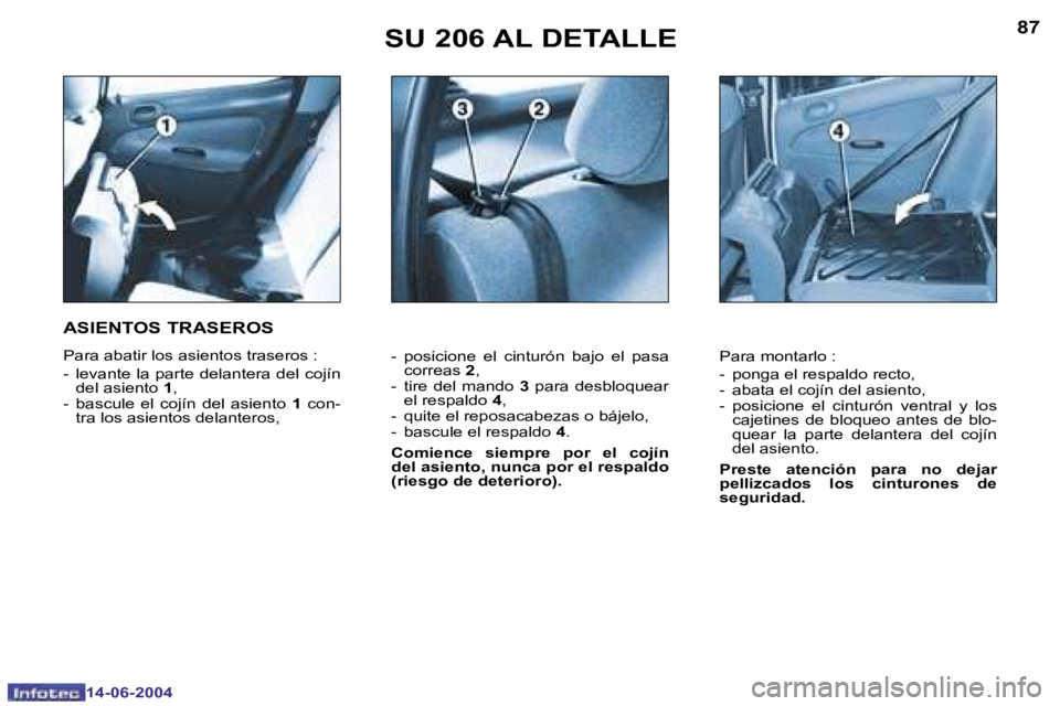 PEUGEOT 206 2004  Manual del propietario (in Spanish) �8�6
�1�4�-�0�6�-�2�0�0�4
�8�7
�1�4�-�0�6�-�2�0�0�4
�S�U� �2�0�6� �A�L� �D�E�T�A�L�L�E
�-�  �p�o�s�i�c�i�o�n�e�  �e�l�  �c�i�n�t�u�r�ó�n�  �b�a�j�o�  �e�l�  �p�a�s�a� �c�o�r�r�e�a�s�  �2�,
�-�  �t�i�