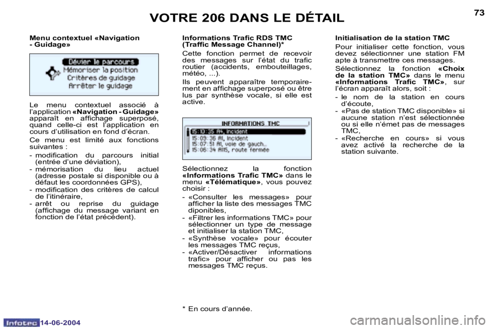 PEUGEOT 206 2004  Manuel du propriétaire (in French) �7�2
�1�4�-�0�6�-�2�0�0�4
�7�3
�1�4�-�0�6�-�2�0�0�4
�M�e�n�u� �c�o�n�t�e�x�t�u�e�l� �«�N�a�v�i�g�a�t�i�o�n�  
�-� �G�u�i�d�a�g�e�» 
�L�e�  �m�e�n�u�  �c�o�n�t�e�x�t�u�e�l�  �a�s�s�o�c�i�é�  �à�  
