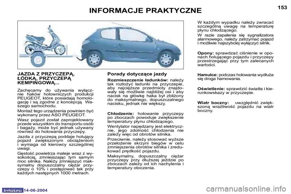 PEUGEOT 206 2004  Instrukcja obsługi (in Polish) �1�5�2
�1�4�-�0�6�-�2�0�0�4
�1�5�3
�1�4�-�0�6�-�2�0�0�4
�I�N�F�O�R�M�A�C�J�E� �P�R�A�K�T�Y�C�Z�N�E
�J�A�Z�D�A� �Z� �P�R�Z�Y�C�Z�E�P�,� �  
�Ł�Ó�D�K�,� �P�R�Z�Y�C�Z�E�P� � 
�K�E�M�P�I�N�G�O�W
