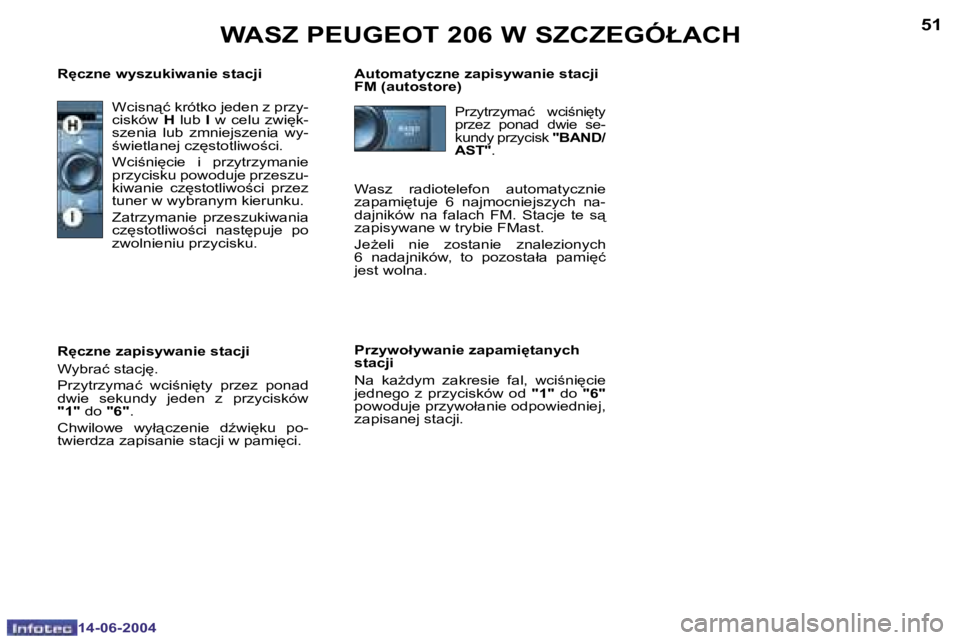 PEUGEOT 206 2004  Instrukcja obsługi (in Polish) �5�0
�1�4�-�0�6�-�2�0�0�4
�5�1
�1�4�-�0�6�-�2�0�0�4
�W�c�i�s�n"�ć� �k�r�ó�t�k�o� �j�e�d�e�n� �z� �p�r�z�y�- 
�c�i�s�k�ó�w� �H� �l�u�b�  �I�  �w�  �c�e�l�u�  �z�w�i
�k�-
�s�z�e�n�i�a�  �l�u�b�