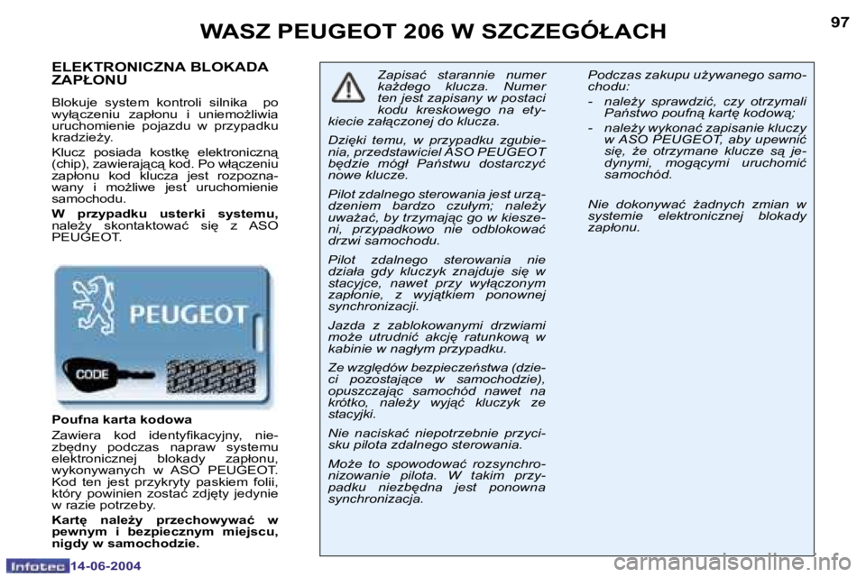 PEUGEOT 206 2004  Instrukcja obsługi (in Polish) �9�6
�1�4�-�0�6�-�2�0�0�4
�9�7
�1�4�-�0�6�-�2�0�0�4
�W�A�S�Z� �P�E�U�G�E�O�T� �2�0�6� �W� �S�Z�C�Z�E�G�Ó�Ł�A�C�H
�E�L�E�K�T�R�O�N�I�C�Z�N�A� �B�L�O�K�A�D�A�  
�Z�A�P�Ł�O�N�U
�B�l�o�k�u�j�e�  �s�y�s