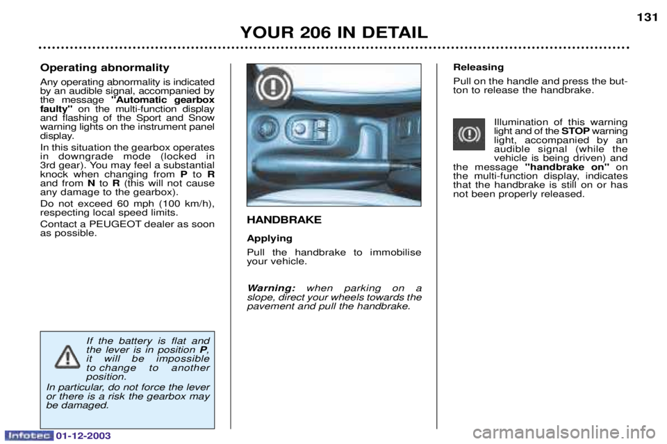 PEUGEOT 206 2003.5  Owners Manual 01-12-2003
YOUR 206 IN DETAIL131
Releasing 
&



. 



 $	
	
  	 
	

	
 STOP
	

	 
	 
 