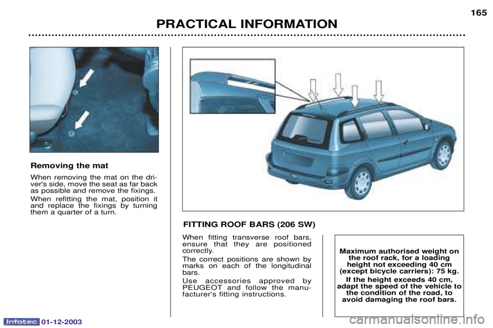 PEUGEOT 206 2003.5  Owners Manual 01-12-2003
PRACTICAL INFORMATION165
Removing the mat 
	
 
 	
   	
 , 

E



	


:






	
+
 
	
 
 	
  