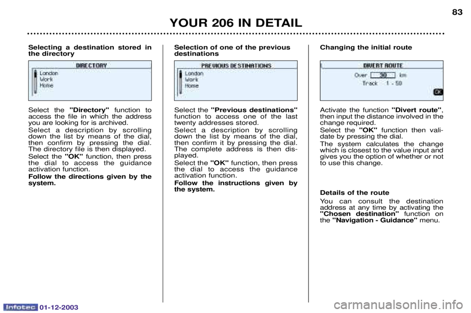 PEUGEOT 206 2003.5 Manual Online 01-12-2003
YOUR 206 IN DETAIL83
,
 
 Directory 


 

	 
  
  
 	 
	3
	 
,
 	 

  
 

 
 