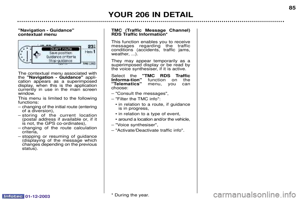 PEUGEOT 206 2003.5 Manual Online 01-12-2003
YOUR 206 IN DETAIL85


	
		

 
 "Navigation - Guidance" 	)
	

 		 	 	 
	 
 
  
 		


 
 