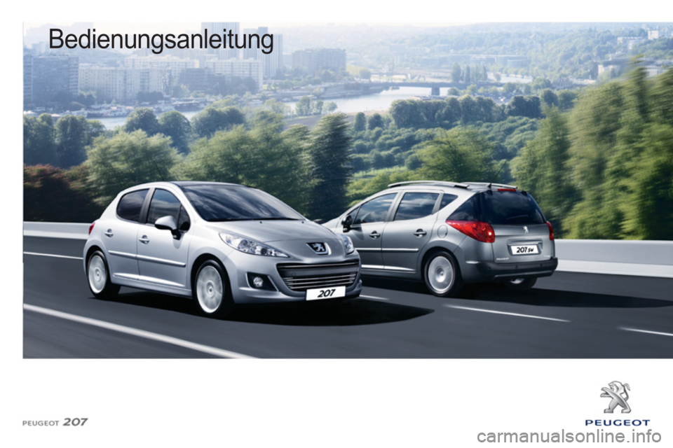 PEUGEOT 207 2011  Betriebsanleitungen (in German)    
 
Bedienungsanleitung  
  