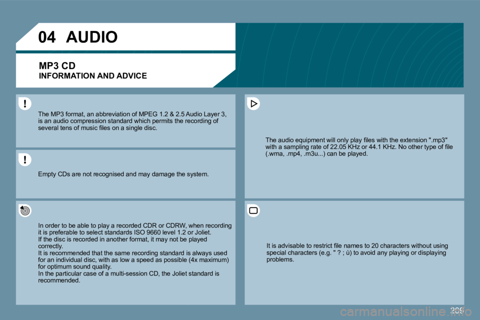 PEUGEOT 207 2010  Owners Manual 209
�0�4
� � �T�h�e� �M�P�3� �f�o�r�m�a�t�,� �a�n� �a�b�b�r�e�v�i�a�t�i�o�n� �o�f� �M�P�E�G� �1�.�2� �&� �2�.�5� �A�u�d�i�o� �L�a�y�e�r� �3�,� � � �T�h�e� �M�P�3� �f�o�r�m�a�t�,� �a�n� �a�b�b�r�e�v�i�