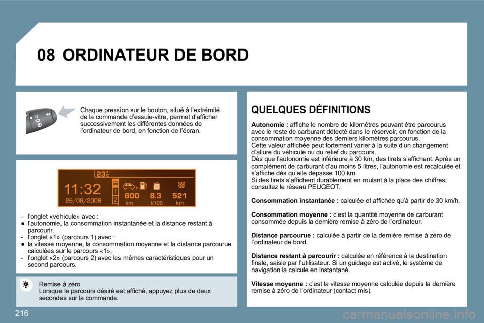 PEUGEOT 207 2010  Manuel du propriétaire (in French) 216
9
�0�8
  Chaque pression sur le bouton, situé à l’extrémité �d�e� �l�a� �c�o�m�m�a�n�d�e� �d�’�e�s�s�u�i�e�-�v�i�t�r�e�,� �p�e�r�m�e�t� �d�’�a�f�ﬁ� �c�h�e�r� successivement les différ