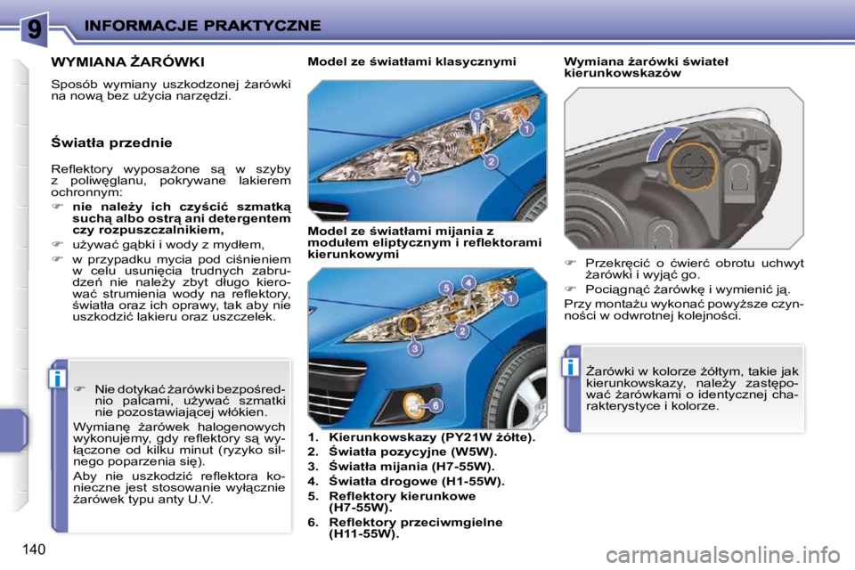PEUGEOT 207 2010  Instrukcja obsługi (in Polish) ii
�1�4�0
� �R�e�ﬂ� �e�k�t�o�r�y�  �w�y�p�o�s�aG�o�n�e�  �s"�  �w�  �s�z�y�b�y�  
�z�  �p�o�l�i�w
�g�l�a�n�u�,�  �p�o�k�r�y�w�a�n�e�  �l�a�k�i�e�r�e�m� 
�o�c�h�r�o�n�n�y�m�:�  
   
�     �