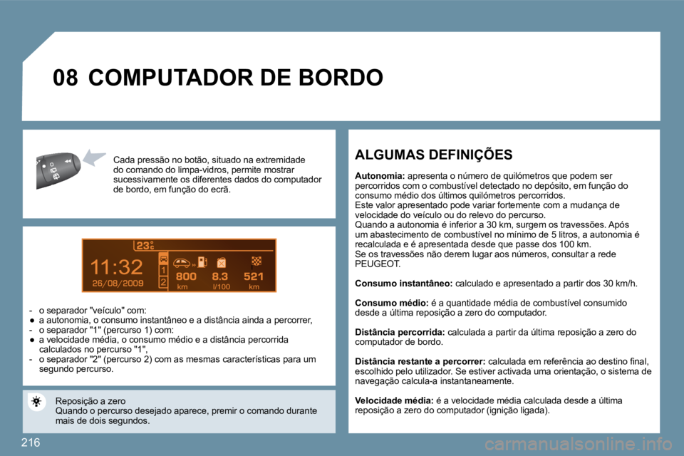 PEUGEOT 207 2010  Manual de utilização (in Portuguese) �2�1�6
9
�0�8
� � �C�a�d�a� �p�r�e�s�s�ã�o� �n�o� �b�o�t�ã�o�,� �s�i�t�u�a�d�o� �n�a� �e�x�t�r�e�m�i�d�a�d�e� �d�o� �c�o�m�a�n�d�o� �d�o� �l�i�m�p�a� �-� �v�i�d�r�o�s�,� �p�e�r�m�i�t�e� �m�o�s�t�r�a