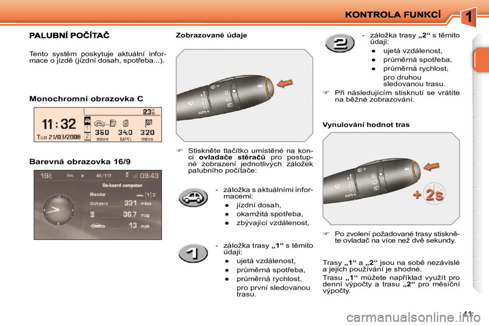 PEUGEOT 207 2010  Návod na použití (in Czech) �4�1
� � �B�a�r�e�v�n�á� �o�b�r�a�z�o�v�k�a� �1�6�/�9� � � � �-� �  �z�á�l�o�ž�k�a� �s� �a�k�t�u�á�l�n�í�m�i� �i�n�f�o�r�-�m�a�c�e�m�i�:� 
� � � 