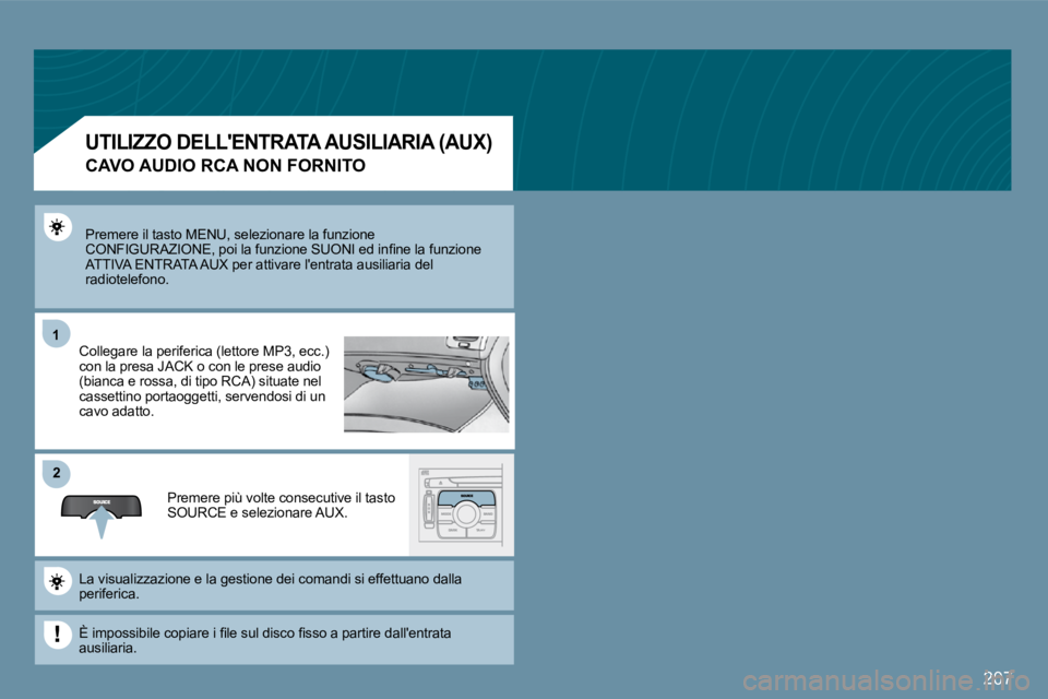 PEUGEOT 207 2009  Manuale duso (in Italian) 207
11
�2�2
� �P�r�e�m�e�r�e� �i�l� �t�a�s�t�o� �M�E�N�U�,� �s�e�l�e�z�i�o�n�a�r�e� �l�a� �f�u�n�z�i�o�n�e� �C�O�N�F�I�G�U�R�A�Z�I�O�N�E�,� �p�o�i� �l�a� �f�u�n�z�i�o�n�e� �S�U�O�N�I� �e�d� �i�n�ﬁ� 