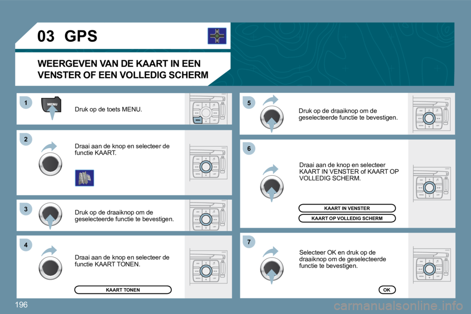 PEUGEOT 207 2009  Instructieboekje (in Dutch) 196
�2�2
�3�3
�4�4
1�5�5
�6�6
�7�7
�0�3
� �D�r�u�k� �o�p� �d�e� �t�o�e�t�s� �M�E�N�U�.� 
 Druk op de draaiknop om de geselecteerde functie te bevestigen. 
 Draai aan de knop en selecteer de functie KA