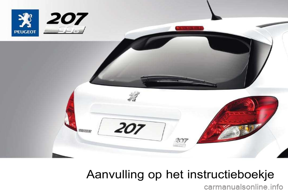 PEUGEOT 207 2009  Instructieboekje (in Dutch)   Aanvulling op het instructieboekje    