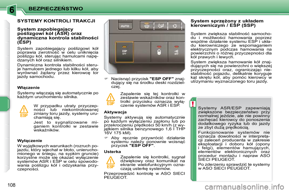 PEUGEOT 207 2009  Instrukcja obsługi (in Polish) !
�B�E�Z�P�I�E�C�Z�E0�S�T�W�O
108
� � �S�y�s�t�e�m�y�  �A�S�R�/�E�S�P�  �z�a�p�e�w�n�i�a�j"�  
�z�w�i
�k�s�z�o�n�e�  �b�e�z�p�i�e�c�z�e1�s�t�w�o�  �p�r�z�y� 
�n�o�r�m�a�l�n�e�j� �j�eE�d�z�i�e