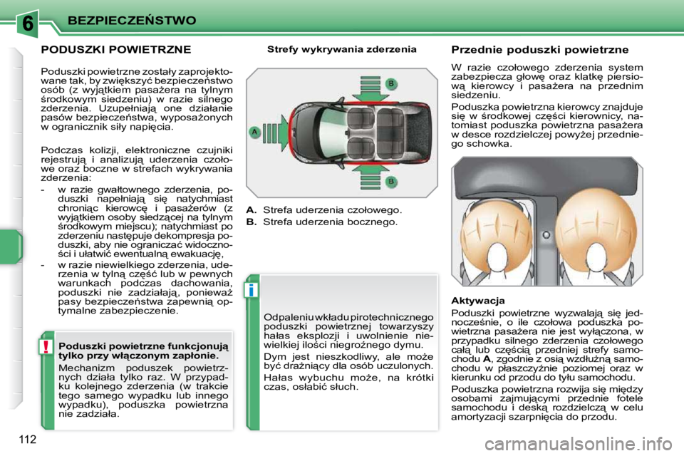 PEUGEOT 207 2009  Instrukcja obsługi (in Polish) !
i
�B�E�Z�P�I�E�C�Z�E0�S�T�W�O
�1�1�2
� � �P�O�D�U�S�Z�K�I� �P�O�W�I�E�T�R�Z�N�E� � � �P�o�d�u�s�z�k�i� �p�o�w�i�e�t�r�z�n�e� �f�u�n�k�c�j�o�n�u�j"�  
�t�y�l�k�o� �p�r�z�y� �w�ł"�c�z�o�n�
