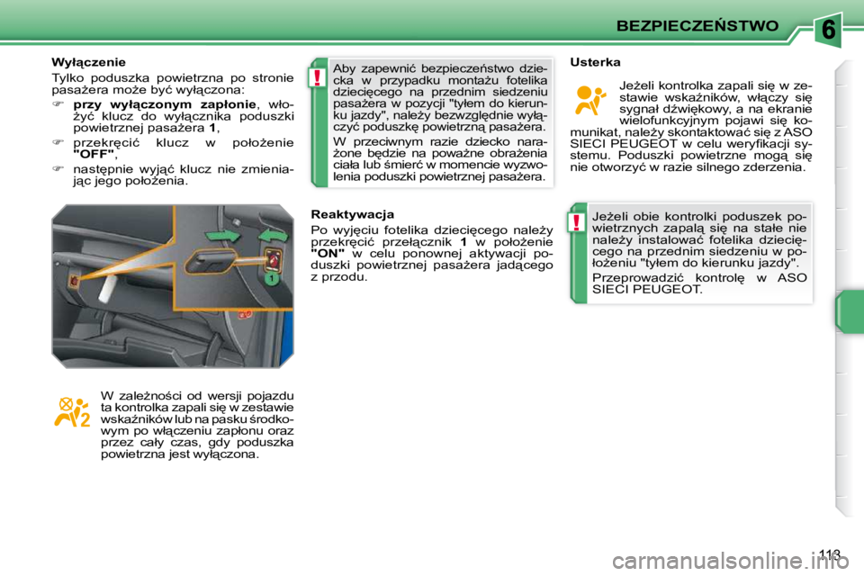 PEUGEOT 207 2009  Instrukcja obsługi (in Polish) !
!
�B�E�Z�P�I�E�C�Z�E0�S�T�W�O
113
� �J�eG�e�l�i�  �o�b�i�e�  �k�o�n�t�r�o�l�k�i�  �p�o�d�u�s�z�e�k�  �p�o�- 
�w�i�e�t�r�z�n�y�c�h�  �z�a�p�a�l"�  �s�i
�  �n�a�  �s�t�a�ł�e�  �n�i�e� 
�n�a�l