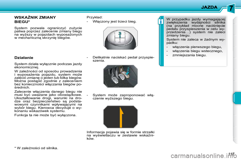 PEUGEOT 207 2009  Instrukcja obsługi (in Polish) �i
117
� � �*� � � �W� �z�a�l�eG�n�o;�c�i� �o�d� �s�i�l�n�i�k�a�.� � 
� � � � � � � �W�S�K�AD�N�I�K� �Z�M�I�A�N�Y� 
�B�I�E�G�U� �*� � 
� �S�y�s�t�e�m�  �p�o�z�w�a�l�a�  �o�g�r�a�n�i�c�z�y�ć�  �z�u