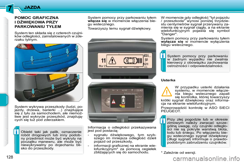 PEUGEOT 207 2009  Instrukcja obsługi (in Polish) �i
�i
�i
128
� � � � � � � �P�O�M�O�C� �G�R�A�F�I�C�Z�N�A� 
�I� �DD�W�I&�K�O�W�A� �P�R�Z�Y� 
�P�A�R�K�O�W�A�N�I�U� �T�Y�Ł�E�M� 
� �S�y�s�t�e�m� �t�e�n� �s�k�ł�a�d�a� �s�i
� �z� �c�z�t�e�r�e�c�h� 