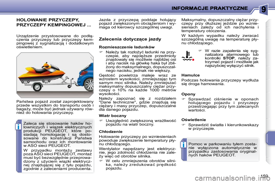 PEUGEOT 207 2009  Instrukcja obsługi (in Polish) i
i
159
� � � � � �H�O�L�O�W�A�N�I�E� �P�R�Z�Y�C�Z�E�P�Y�,� 
PRZYCZEPY KEMPINGOWEJ ... 
� �P�a1�s�t�w�a�  �p�o�j�a�z�d�  �z�o�s�t�a�ł�  �z�a�p�r�o�j�e�k�t�o�w�a�n�y�  
�p�r�z�e�d�e�  �w�s�z�y�s�t�k�