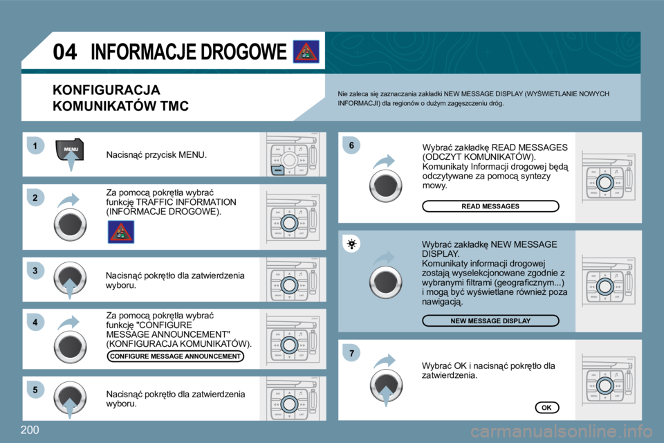 PEUGEOT 207 2009  Instrukcja obsługi (in Polish) �2�0�0
�1�1
�2�2
�3�3
�4�4
�6�6
�5�5
�7�7
�0�4
� �Z�a� �p�o�m�o�c"� �p�o�k�r
�t�ł�a� �w�y�b�r�a�ć� �f�u�n�k�c�j
� �"�C�O�N�F�I�G�U�R�E� �M�E�S�S�A�G�E� �A�N�N�O�U�N�C�E�M�E�N�T�"� �(�
