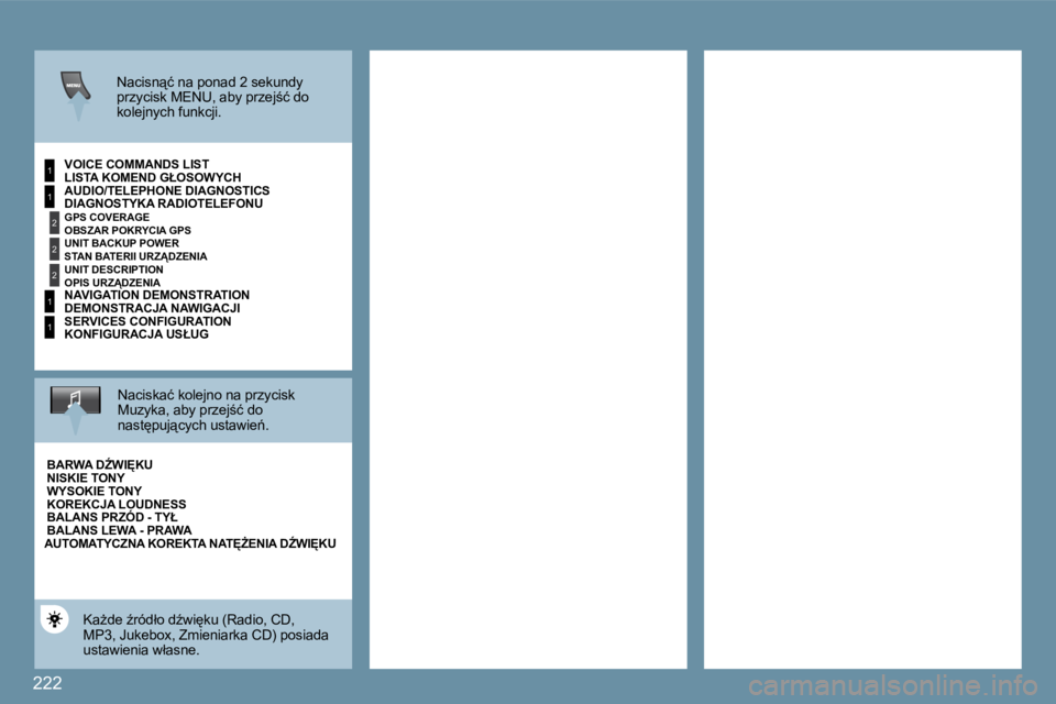 PEUGEOT 207 2009  Instrukcja obsługi (in Polish) �2�2�2
1
�2
�2
�2
1
1
1
� � �N�a�c�i�s�n"�ć� �n�a� �p�o�n�a�d� �2� �s�e�k�u�n�d�y� �p�r�z�y�c�i�s�k� �M�E�N�U�,� �a�b�y� �p�r�z�e�j;�ć� �d�o� �k�o�l�e�j�n�y�c�h� �f�u�n�k�c�j�i�.� � � 
� � �L�