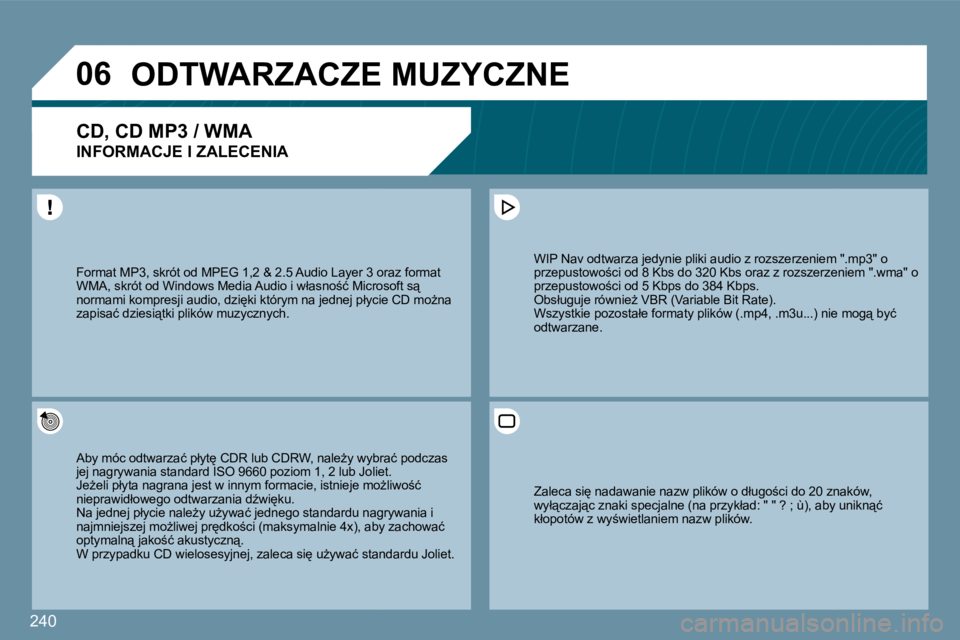 PEUGEOT 207 2009  Instrukcja obsługi (in Polish) �2�4�0
�0�6� � � � � �O�D�T�W�A�R�Z�A�C�Z�E� �M�U�Z�Y�C�Z�N�E� 
� � �C�D�,� �C�D� �M�P�3� �/� �W�M�A� � 
�I�N�F�O�R�M�A�C�J�E� �I� �Z�A�L�E�C�E�N�I�A� 
� �A�b�y� �m�ó�c� �o�d�t�w�a�r�z�a�ć� �p�ł�y�