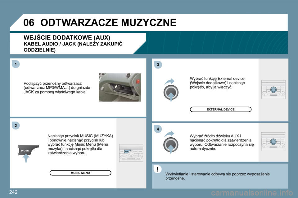 PEUGEOT 207 2009  Instrukcja obsługi (in Polish) �2�4�2
�0�6
�4�3
�1�2
� �P�o�d�ł"�c�z�y�ć� �p�r�z�e�n�o;�n�y� �o�d�t�w�a�r�z�a�c�z� �(�o�d�t�w�a�r�z�a�c�z� �M�P�3�/�W�M�A�…�)� �d�o� �g�n�i�a�z�d�a� �J�A�C�K� �z�a� �p�o�m�o�c"� �w�ł�
