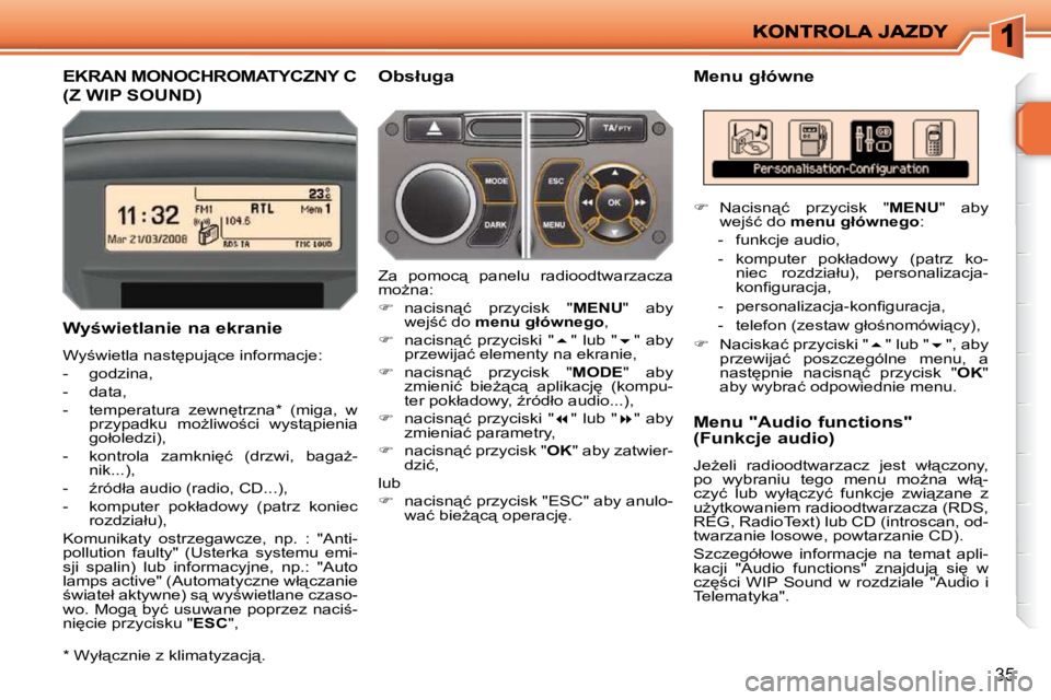 PEUGEOT 207 2009  Instrukcja obsługi (in Polish) �3�5
� � � � � � � � � �E�K�R�A�N� �M�O�N�O�C�H�R�O�M�A�T�Y�C�Z�N�Y� �C� 
�(�Z� �W�I�P� �S�O�U�N�D�)� 
� � �M�e�n�u� �g�ł�ó�w�n�e� 
� � �W�y�w�i�e�t�l�a�n�i�e� �n�a� �e�k�r�a�n�i�e�  
� �W�y;�w�i