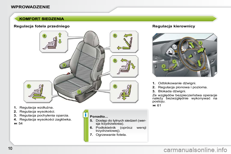 PEUGEOT 207 2009  Instrukcja obsługi (in Polish) i
�W�P�R�O�W�A�D�Z�E�N�I�E
  
�P�o�n�a�d�t�o�.�.�.   
  
�5�. � �  �D�o�s�t
�p� �d�o� �t�y�l�n�y�c�h� �s�i�e�d�z�e1� �(�w�e�r�-
�s�j�a� �t�r�z�y�d�r�z�w�i�o�w�a�)�.� 
  
6. � �  �P�o�d�ł�o�k�i�e�t�