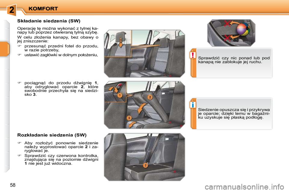 PEUGEOT 207 2009  Instrukcja obsługi (in Polish) !
i
�5�8
� � �S�k�ł�a�d�a�n�i�e� �s�i�e�d�z�e�n�i�a� �(�S�W�)�  
� �O�p�e�r�a�c�j
� �t
� �m�oG�n�a� �w�y�k�o�n�a�ć� �z� �t�y�l�n�e�j� �k�a�- 
�n�a�p�y� �l�u�b� �p�o�p�r�z�e�z� �o�t�w�i�e�r�a�n&#
