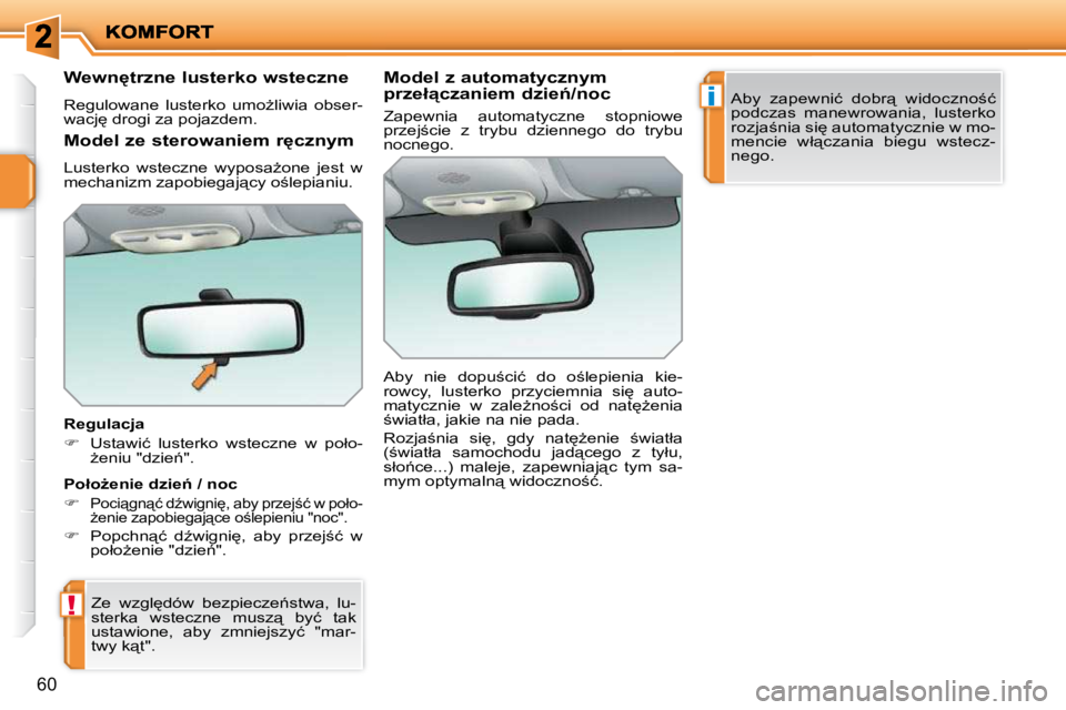 PEUGEOT 207 2009  Instrukcja obsługi (in Polish) !
i
�6�0
� � � � � � �W�e�w�n
�t�r�z�n�e� �l�u�s�t�e�r�k�o� �w�s�t�e�c�z�n�e�  
� �R�e�g�u�l�o�w�a�n�e�  �l�u�s�t�e�r�k�o�  �u�m�oG�l�i�w�i�a�  �o�b�s�e�r�- 
�w�a�c�j
� �d�r�o�g�i� �z�a� �p�o�j�a�z